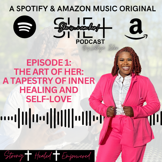 S2 Episode 1: The Art of Her: A Tapestry of Inner Healing and Self-Love