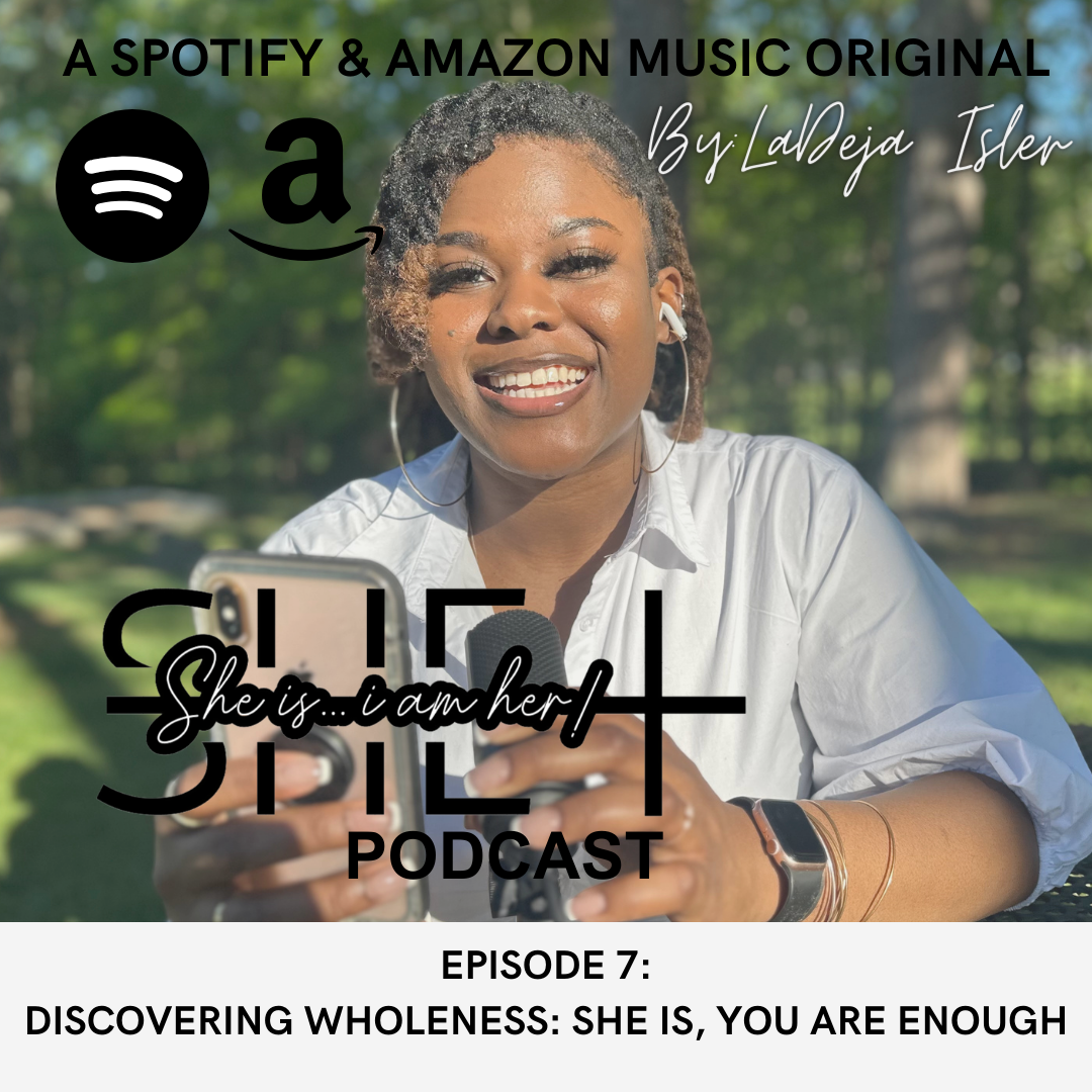 Episode 7: Discovering Wholeness: She is, You are Enough